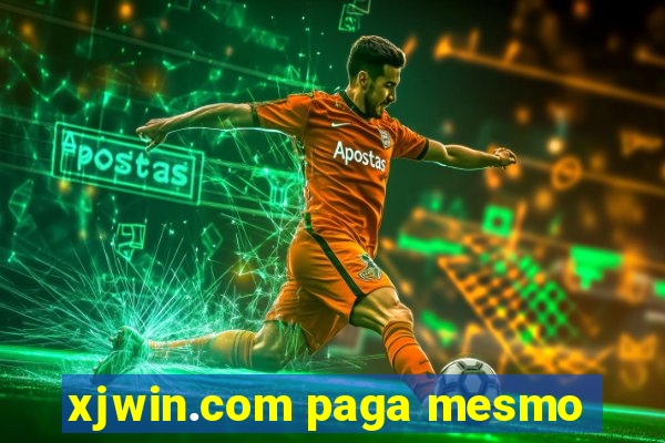 xjwin.com paga mesmo